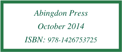 Abingdon Press
October 2014
ISBN: 978-1426753725 
